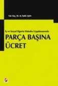 Parça Başına Ücret (İş ve Sosyal Sigortalar Hukuku Uygulamasında) 1
