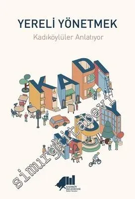Yereli Yönetmek : Kadıköylüler Anlatıyor -