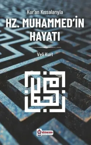 Kur'an Kıssalarıyla Hz.Muhammed'in Hayatı Veli Kurt