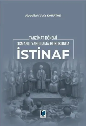 Tanzimat Dönemi Osmanlı Yargılama Hukukunda İstinaf
