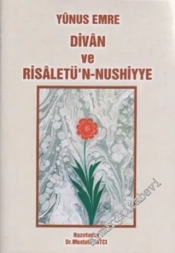 Yûnus Emre Divân ve Risâletün - Nushiyye -        2006