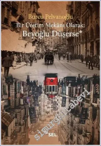 Beyoğlu Düşerse : Bir Üretim Mekânı Olarak - 2022
