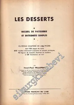Les Desserts Recueil de Patisserie et Entremets Simples -