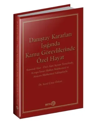 Danıştay Kararları Işığında Kamu Görevlilerinde Özel Hayat