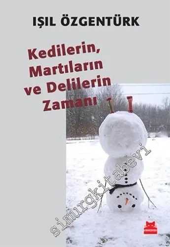 Kedilerin Martıların ve Delilerin Zamanı -        2015
