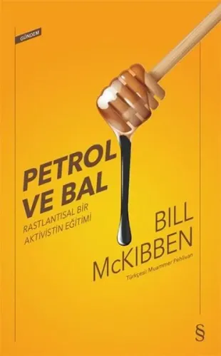 Petrol ve Bal; Rastlantısal Bir Aktivistin Eğitimi