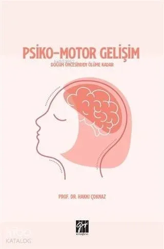 Psiko-Motor Gelişim Doğum Öncesinden Ölüme Kadar