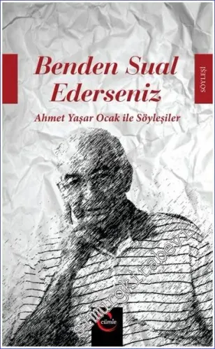 Benden Sual Ederseniz: Ahmet Yaşar Ocak ile Söyleşiler -        2015