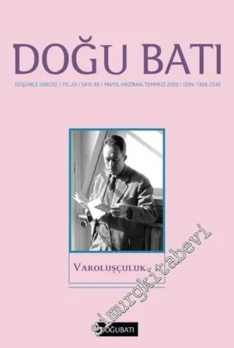 Doğu Batı: Üç Aylık Düşünce Dergisi, Dosya: Varoluşçuluk 2 - Sayı: 93    Yıl: 23  Mayıs, Haziran, Temmuz