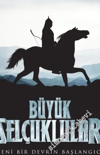 Büyük Selçuklular : Yeni Bir Devrin Başlangıcı - 2020