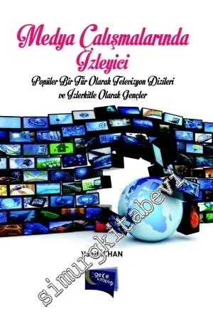 Medya Çalışmalarında İzleyici: Popüler Bir Tür Olarak Televizyon Dizileri ve İzlerkitle Olarak Gençler -