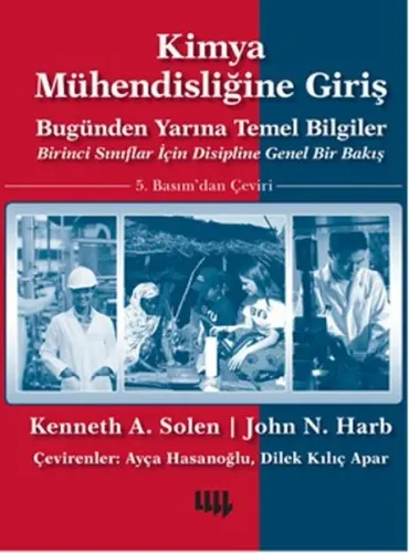 Kimya Mühendisliğine Giriş; Bugünden Yarına Temel Bilgiler