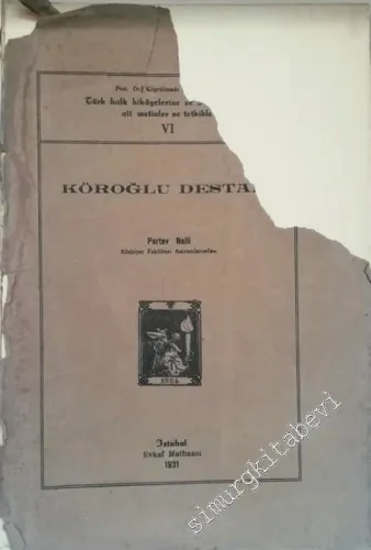 Köroğlu Destanı: Türk Halk Hikâyelerine ve Sazşairlerine ait Metinler ve Tetkikler VI -        1931