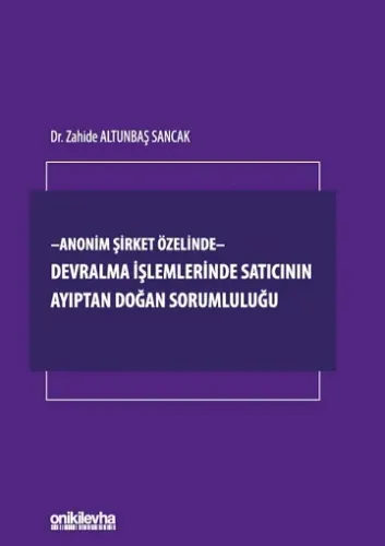 Anonim Şirket Özelinde Devralma işlemlerinde Satıcının Ayıptan Doğan Sorumluluğu