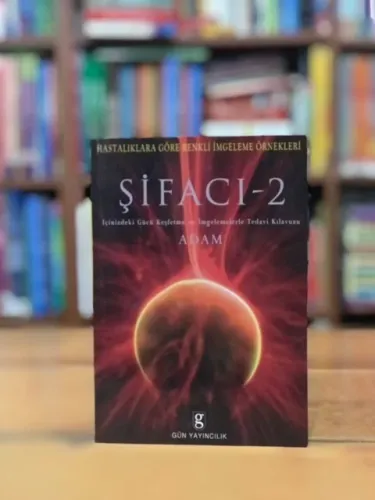 Şifacı - 2 İçinizdeki Gücü Keşfetme ve İmgelemelerle Tedavi Kılavuzu