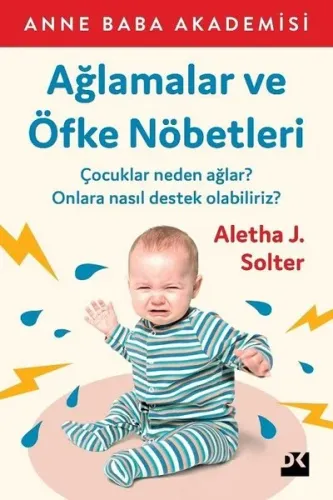 Ağlamalar ve Öfke Nöbetleri; Çocuklar Neden Ağlar ? Onlara Nasıl Destek Olabiliriz?