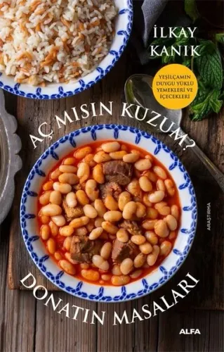 Aç Mısın Kuzum? Donatın Masaları;Yeşilçamın Duygu Yüklü Yemekleri Ve İçecekleri