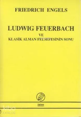Ludwig Feuerbach ve Klasik Alman Felsefesinin Sonu