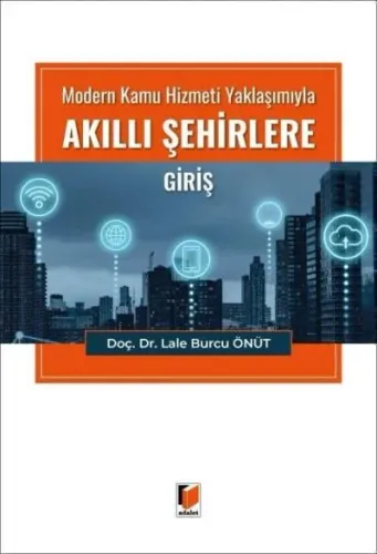 Modern Kamu Hizmeti Yaklaşımıyla Akıllı Şehirlere Giriş