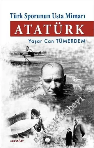 Türk Sporunun Usta Mimarı Atatürk -