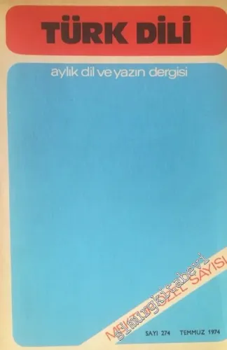 Türk Dili Aylık Dil ve Yazın Dergisi, Mektup Özel Sayısı  - Sayı 274  Cilt XXX  Yıl: 24  Temmuz 1974