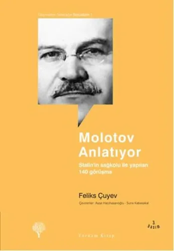 Molotov Anlatıyor; Stalin'in Sağ Kolu İle Yapılan 140 Görüşme