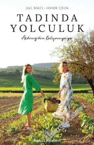 Tadında Yolculuk : Akdeniz'den Kaliforniya'ya CİLTLİ - 2019