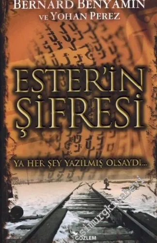 Ester'in Şifresi : Ya Her Şey Yazılmış Olsaydı... -        2014