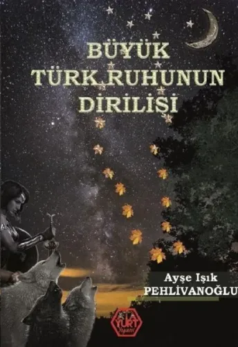 Büyük Türk Ruhunun Dirilişi