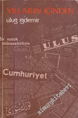 Yılların İçinden : Makaleler Anılar İncelemeler -