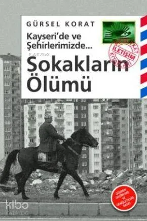 Kayseri'de ve Şehirlerimizde Sokakların Ölümü