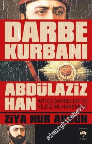 Darbe Kurbanı Abdülaziz Han -        2016