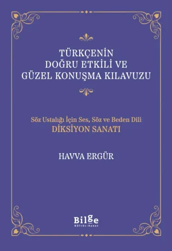 Türkçenin Doğru Etkili ve Güzel Konuşma Kılavuzu