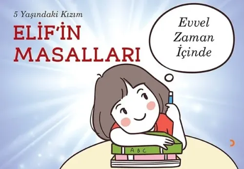 5 Yaşındaki Kızım Elif'in Masalları
