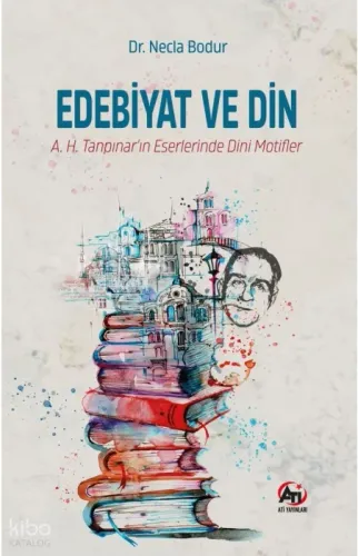 Edebiyat ve Din;A.H. Tanpınar'ın Eserlerinde Dini Motifler