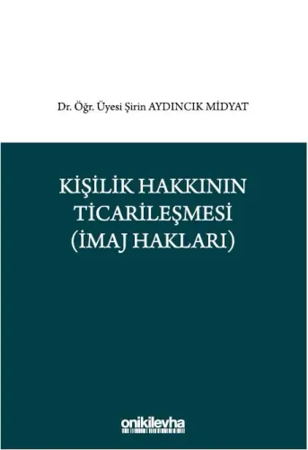 Kişilik Hakkının Ticarileşmesi (İmaj Hakkı)
