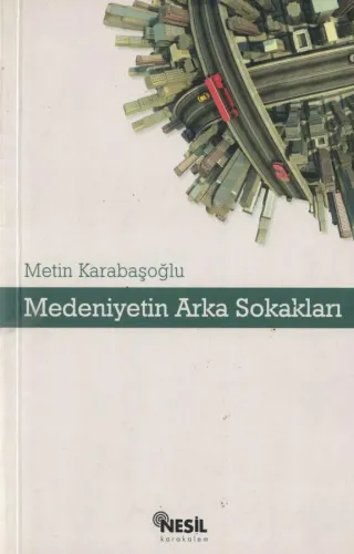 Medeniyetin Arka Sokakları