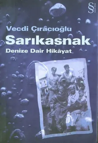 Sarıkasnak; Denize Dair Hikâyat