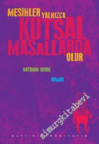 Mesihler Yalnızca Kutsal Masallarda Olur