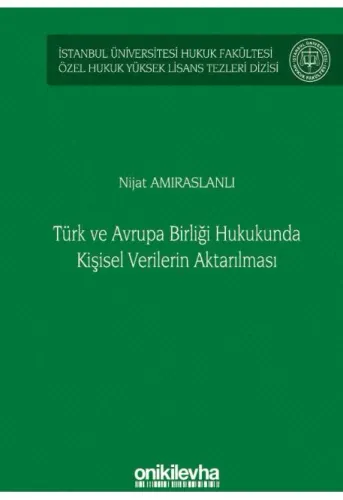Türk ve Avrupa Birliği Hukukunda Kişisel Verilerin Aktarılması