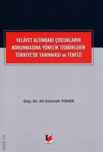Velayet Altındaki Çocukların Korunmasına Yönelik Tedbirlerin Türkiye'de Tanınması ve Tenfizi