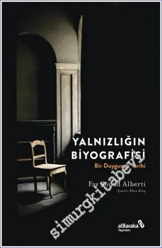 Yalnızlığın Biyografisi : Bir Duygunun Tarihi -
