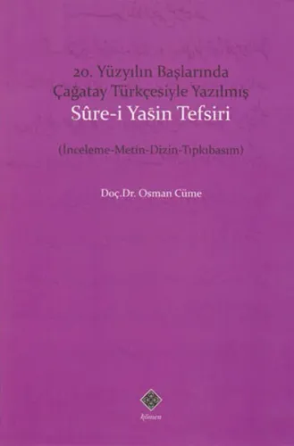 20. Yüzyıl Başlarında Çağatay Türkçesiyle Yazılmış Sure-i Yasin Tefsiri