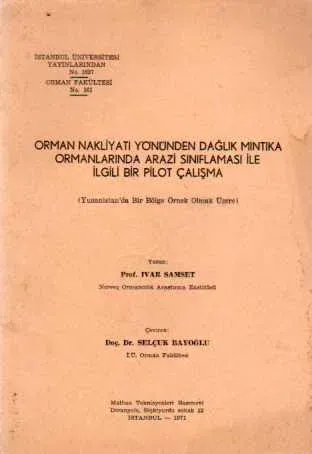 Orman Nakliyatı Yönünden Dağlık Mıntıka Ormanlarında Arazi Sınıflaması ile İlgili Bir Pilot Çalışma
