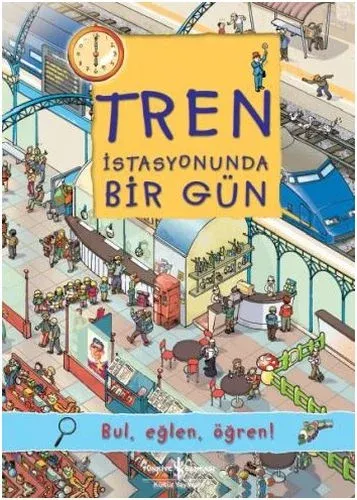 Tren İstasyonunda Bir Gün; Bul, Eğlen, Öğren!