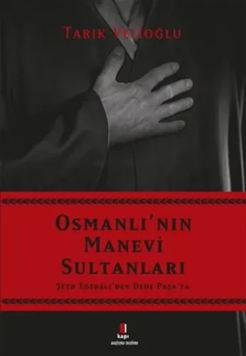 Osmanlı'nın Manevi Sultanları; Şeyh Edebali'den Dede Paşa'ya