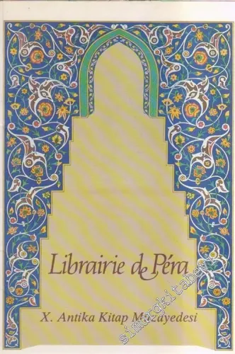 10. Librairie de Pera Antika Kitap Müzayedesi =  Xth Antiquarian Book Auction (10 Mayıs 1992 Pazar) -