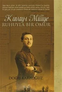Kuvay-ı Milliye Ruhuyla Bir Ömür
