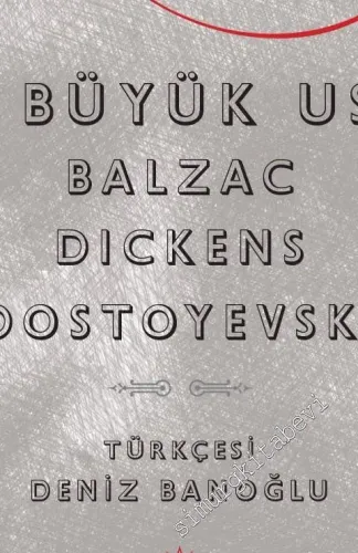 Üç Büyük Usta : Balzac Dickens Dostoyevski - Dünya Fikir Mimarları 2 -         2018
