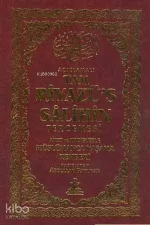 Açıklamalı Tam Riyazü's Salihin Tercemesi